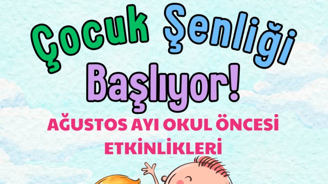 AĞUSTOS AYI OKUL ÖNCESİ ETKİNLİKLERİ